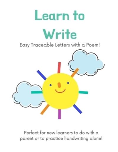 Cover for Karrie-Lucille Caire · Learn to Write!: Easy Traceable Letters with A Poem! (Taschenbuch) (2021)