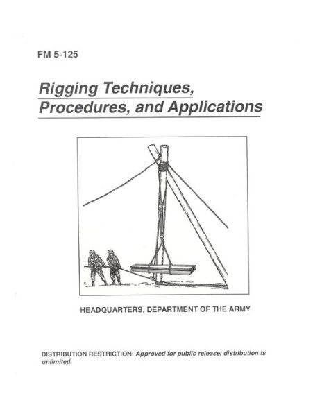 Cover for U S Army · FM 5-125 Rigging Techniques, Procedures, and Applications (Paperback Book) (2021)