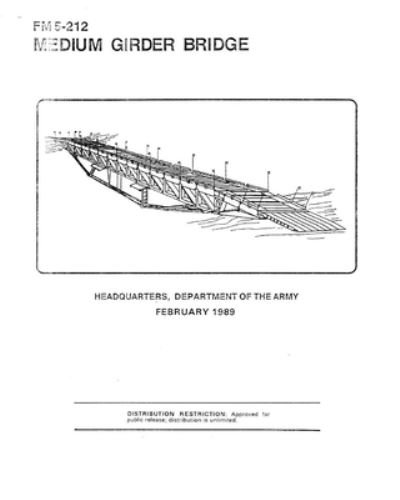 Cover for U S Army · FM 5-212 Medium Girder Bridge (Paperback Book) (2021)