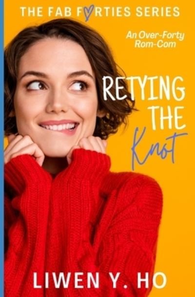 Cover for Liwen y Ho · Retying the Knot: An Over-Forty Christian Rom-Com - The Fab Forties (Pocketbok) (2021)