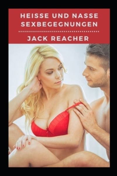 Cover for Jack Reacher · Heisse und nasse Sexbegegnungen (Paperback Bog) (2021)