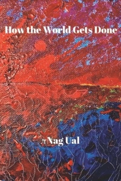 Cover for Ual, &amp;#960; nag · How the World Gets Done (Pocketbok) (2022)