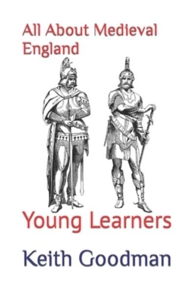 Cover for Keith Goodman · All About Medieval England: Young Learners - Young Learners (Paperback Book) (2023)