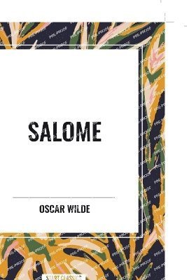Salome - Oscar Wilde - Books - Sta - 9798880910915 - May 15, 2024