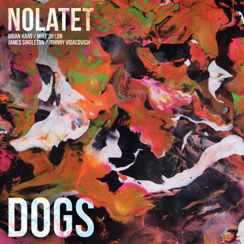 Cover for Nolatet · Dogs (CD) (2016)