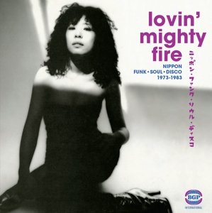 Cover for Lovin Mighty Fire: Nippon Funk / Soul / Disco 73-83 · Lovin Mighty Fire: Nippon Funk - Soul - Disco 1973-1983 (LP) (2017)