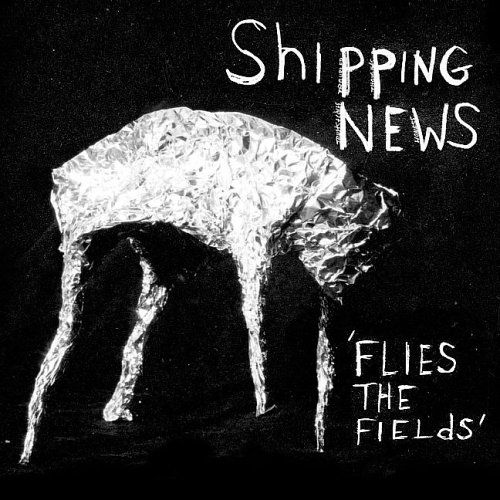 Cover for Shipping News · Flies The Fields (LP) (2005)