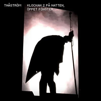 Klockan 2 på natten, öppet fönster - Thåstrom - Muziek - SONY MUSIC - 0194397388916 - 15 mei 2020