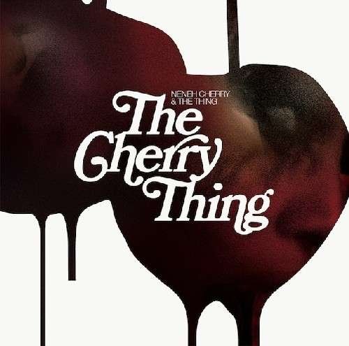 Cover for Neneh Cherry &amp; The Thing · The Cherry Thing (LP) (2012)