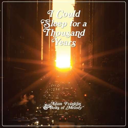 I Could Sleep For A Thousand Years - Adam Franklin - Musik - SECOND MOTION - 0634457522916 - 29. juni 2010