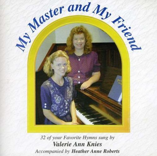 My Master & My Friend - Valerie Ann Knies - Musiikki - CD Baby - 0634479203916 - tiistai 25. marraskuuta 2003