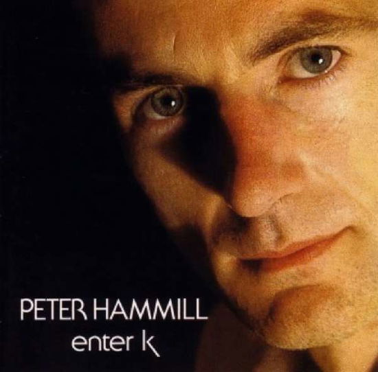 Enter K - Peter Hammill - Musiikki - MADFISH - 0636551806916 - perjantai 21. lokakuuta 2016