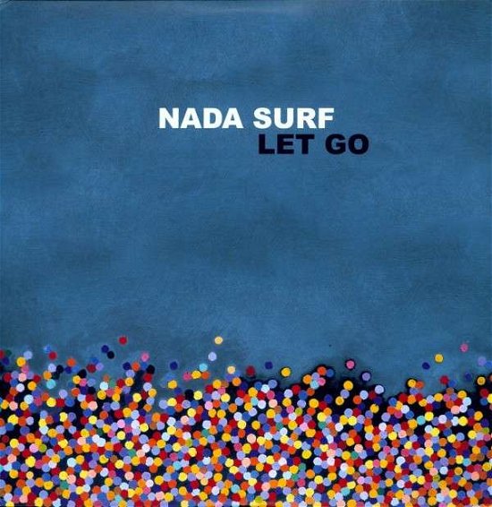 Let Go - Nada Surf - Musikk - BARSUK - 0655173102916 - 1. februar 2018