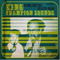 Cover for King Champion Sounds · Songs For The Golden Hour (LP) (2014)