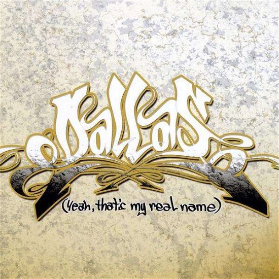 Cover for Dallas · Yeahthat's My Real Name (CD) (2009)