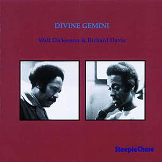 Divine Gemini - Dickerson, Walt & Richard Davis - Musiikki - STEEPLECHASE - 0716043108916 - tiistai 7. maaliskuuta 2023