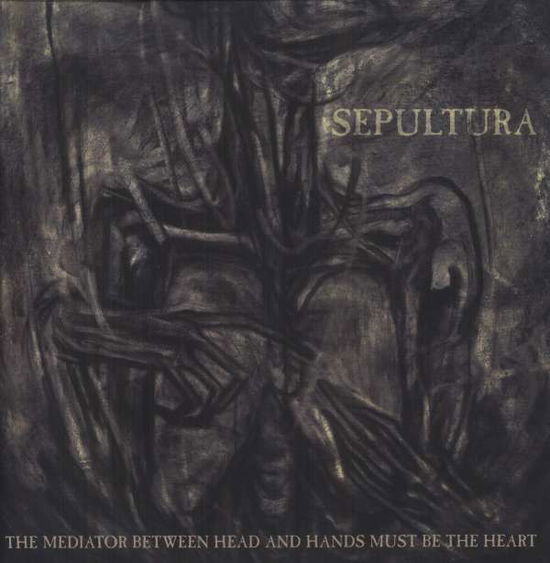 The Mediator between Head and Hands must be the Heart - Sepultura - Música - NUCLEAR BLAST - 0727361309916 - 4 de noviembre de 2013