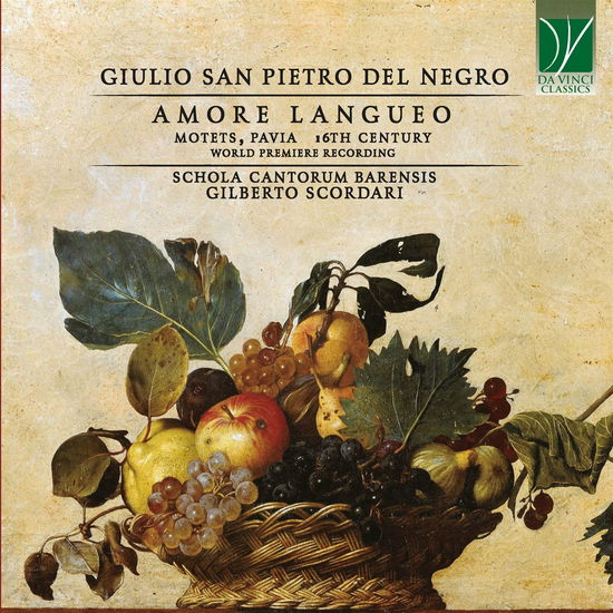 Cover for Schola Cantorum Barensis &amp; Gilberto Scordari · Giulio San Pietro Del Negro: Amore Langueo, Motets, Pavia, 16th Century (CD) (2022)