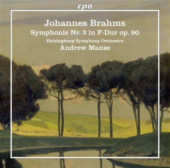 Symphony No. 3 - Brahms / Helsingborg Symphony Orchestra / Manze - Musik - CPO - 0761203799916 - 10. marts 2015