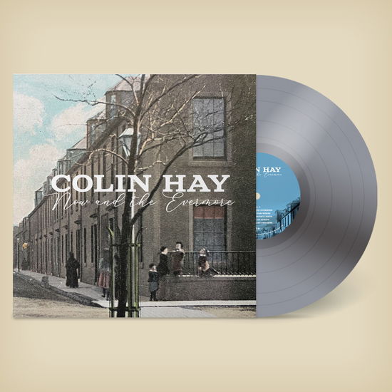 Cover for Colin Hay · Now And The Evermore (Colored Vinyl, Silver, 140 Gram Vinyl, Indie Exclusive, Digital Download Card) (VINYL) (2022)