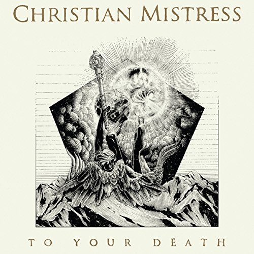 To Your Death - Christian Mistress - Musik - METAL - 0781676728916 - 18. september 2015