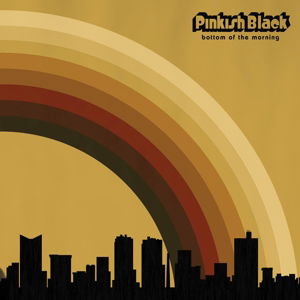 Cover for Pinkish Black · Bottom of the Morning (LP) (2015)