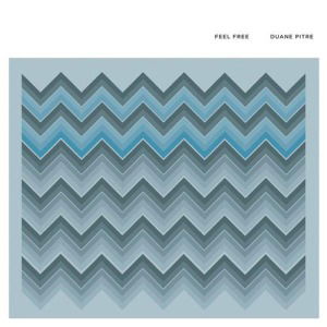 Cover for Duane Pitre · Feel Free (VINYL) (2013)