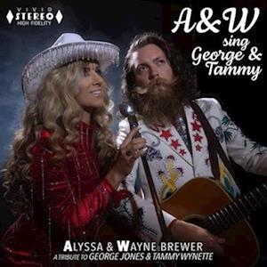 A&W Sing George & Tammy - Brewer, Alyssa & Wayne - Musiikki - MEMBRAN - 0819376055916 - perjantai 15. syyskuuta 2023