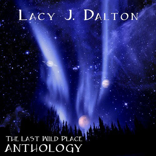 Cover for Lacy J. Dalton · Last Wild Place Anthology (CD) (2006)