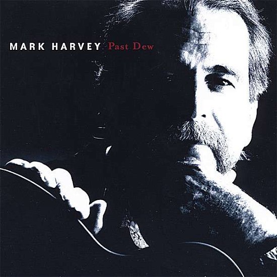 Cover for Mark Harvey · Past Dew (CD) (2006)