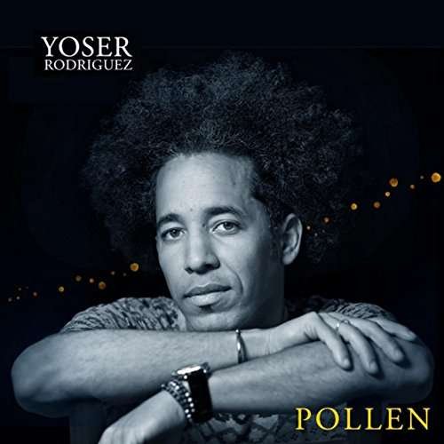 Cover for Yoser Rodriguez · Pollen (CD) (2017)