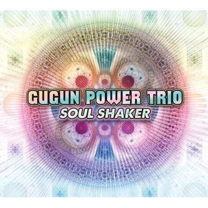 Soul Shaker - Gugun Power Trio - Musiikki - GROOVEYARD - 0884501976916 - torstai 26. syyskuuta 2013