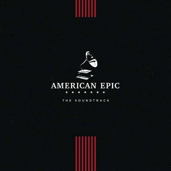 American Epic: The Soundtrack - American Epic the Soundtrack - Musiikki - DISRUPTOR - 0889854309916 - perjantai 12. maaliskuuta 2021