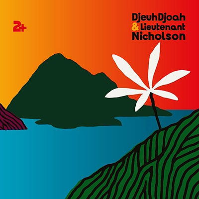 Djeuhdjoah & Lieutenant Nicholson · 2 (LP) (2022)