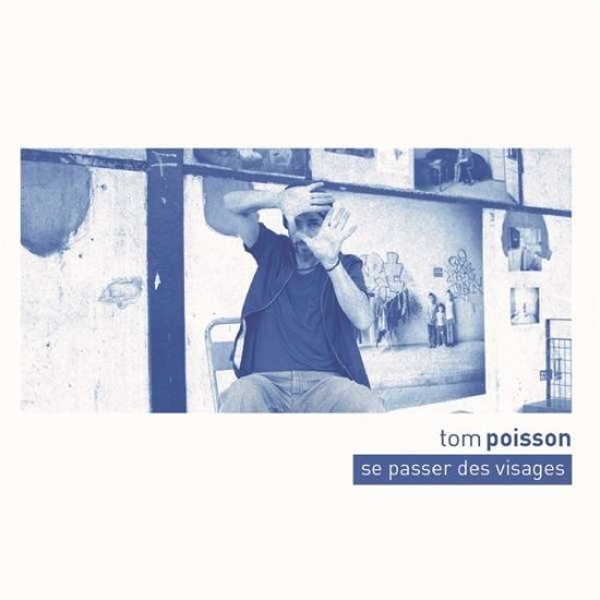 Cover for Tom Poisson · Se Passer Des Visages (LP) (2020)