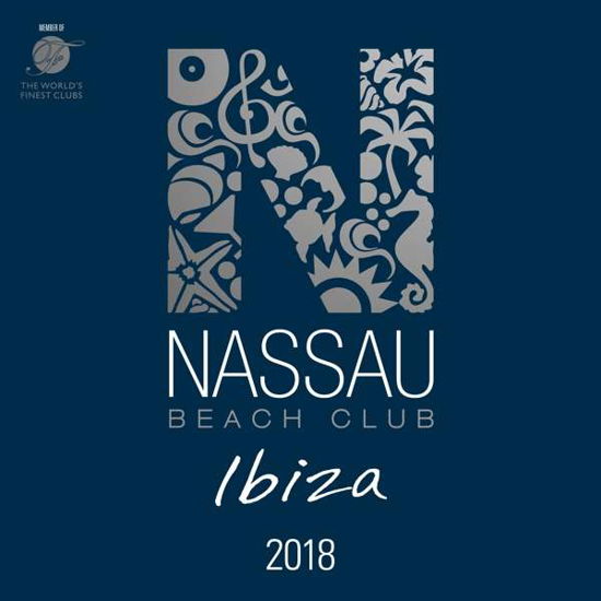 Nassau Beach Club Ibiza 2018 - V/A - Musiikki - KONTOR - 4250117693916 - perjantai 27. huhtikuuta 2018