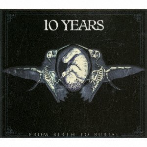 Cover for 10 Years · From Birth to Burial (CD) [Japan Import edition] (2016)