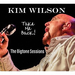 Cover for Kim Wilson · Take Me Back! (CD) [Japan Import edition] (2020)