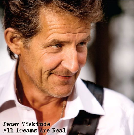 All Dreams Are Real - Peter Viskinde - Musiikki - Poplick Records - 5707785003916 - torstai 26. syyskuuta 2013