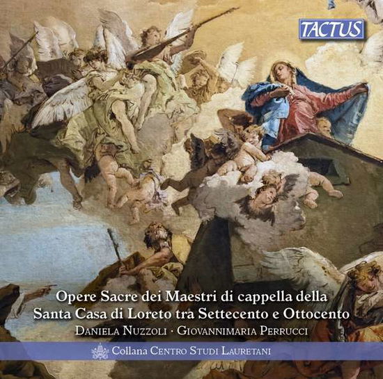 Sacred Works From The Masters Of The Santa Casa Di Loreto In The 18Th And 19Th Centuries - Nuzzoli / Perrucci - Musik - TACTUS - 8007194106916 - 28. december 2018