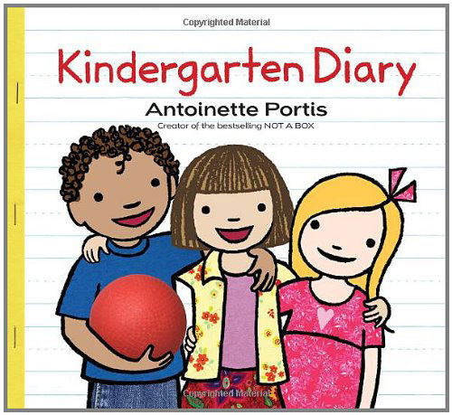 Cover for Antoinette Portis · Kindergarten Diary (Hardcover Book) (2010)