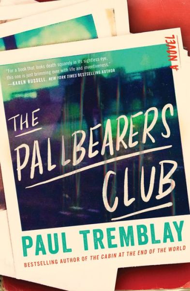 The Pallbearers Club: A Novel - Paul Tremblay - Books - HarperCollins - 9780063069916 - July 5, 2022