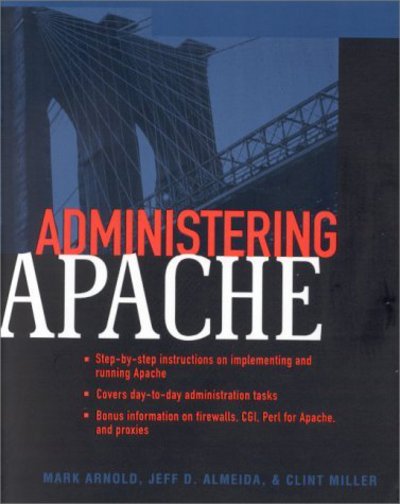 Administering Apache - Jeff D. Almeida - Books - McGraw-Hill/OsborneMedia - 9780072122916 - May 24, 2000