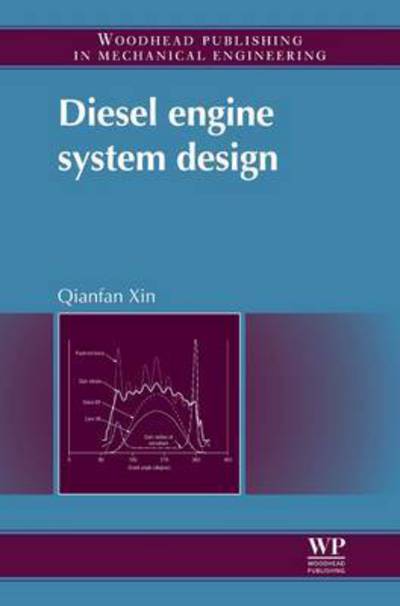 Diesel Engine System Design - Xin, Qianfan (Navistar Inc, USA) - Livros - Elsevier Science & Technology - 9780081016916 - 19 de agosto de 2016