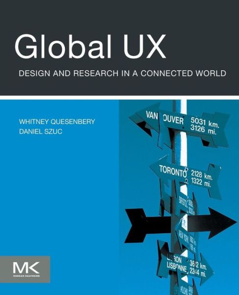 Cover for Quesenbery, Whitney (Principal, WQusability) · Global UX: Design and Research in a Connected World (Paperback Book) (2011)