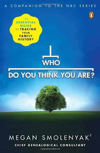 Who Do You Think You Are?: the Essential Guide to Tracing Your Family History - Wall to Wall Media - Books - Penguin Books - 9780143118916 - December 28, 2010