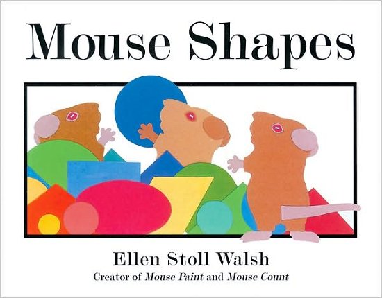 Mouse Shapes - Walsh Ellen Stoll Walsh - Books - HMH Books - 9780152060916 - July 1, 2007