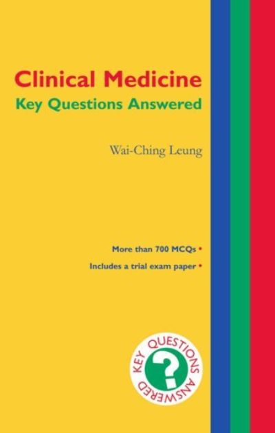 Cover for Leung, Wai-Ching (Department of Public Health, Department of Public Health, Sunderland Health Authority, Sunderland) · Clinical Medicine: Key Questions Answered - Key Questions Answered (Paperback Book) (1998)