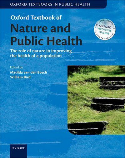 Cover for Matil Van den Bosch · Oxford Textbook of Nature and Public Health: The role of nature in improving the health of a population - Oxford Textbooks in Public Health (Paperback Book) (2018)