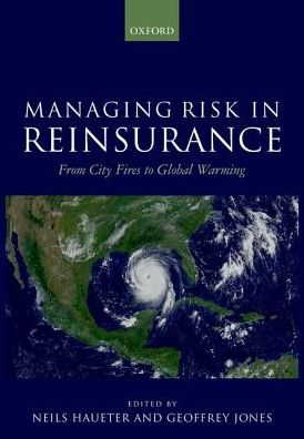 Cover for Geoffrey Jones · Managing Risk in Reinsurance: From City Fires to Global Warming (Hardcover Book) (2016)